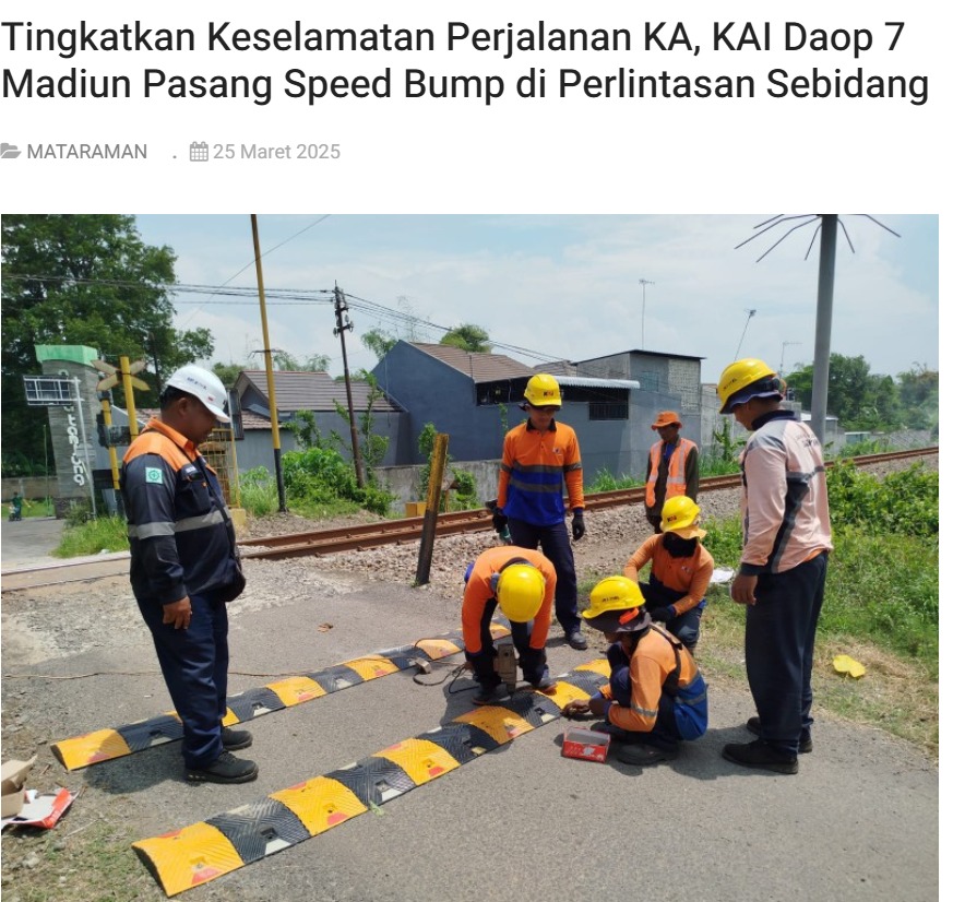 Tingkatkan Keselamatan Perjalanan KA, KAI Daop 7 Madiun Pasang Speed Bump di Perlintasan Sebidang