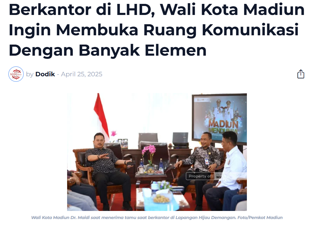 Berkantor di LHD, Wali Kota Madiun Ingin Membuka Ruang Komunikasi Dengan Banyak Elemen