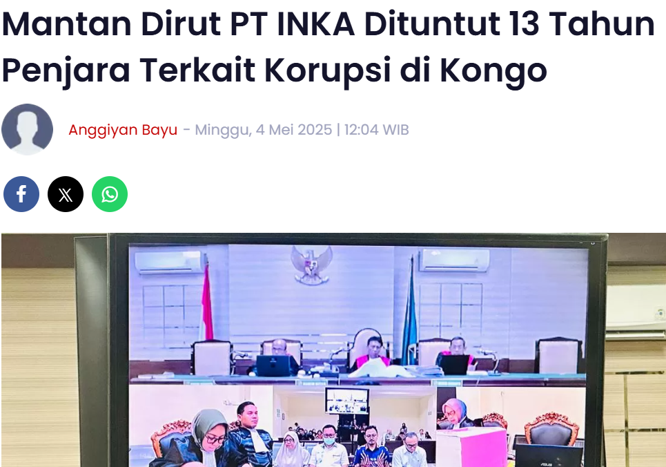 Mantan Dirut PT INKA Dituntut 13 Tahun Penjara Terkait Korupsi di Kongo