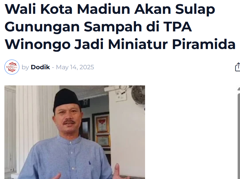 Wali Kota Madiun Akan Sulap Gunungan Sampah di TPA Winongo Jadi Miniatur Piramida