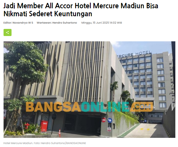 Jadi Member All Accor Hotel Mercure Madiun Bisa Nikmati Sederet Keuntungan