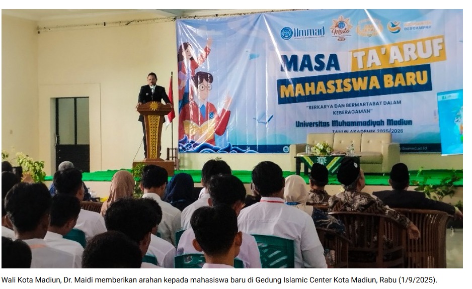 UMMAD Gelar Masa Ta’aruf Mahasiswa Baru, Wali Kota Madiun Dorong Mahasiswa Seimbangkan Ilmu dan Karakter