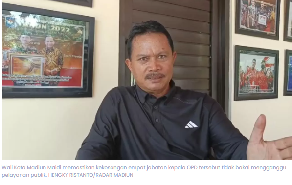 Empat Jabatan Kepala OPD Kosong, Wali Kota Madiun Siapkan Lelang JPTP