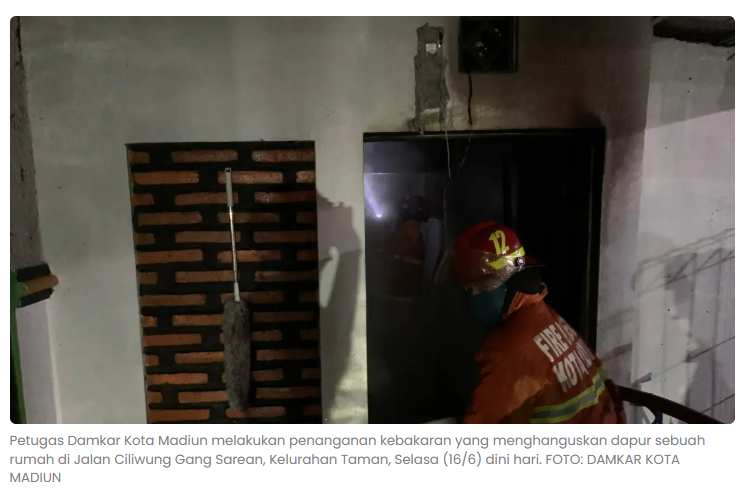 Diduga Lupa Matikan Kompor, Dapur Rumah di Jalan Ciliwung Madiun Ludes Terbakar