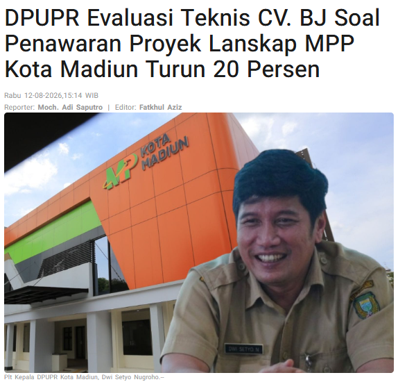 DPUPR Evaluasi Teknis CV. BJ Soal Penawaran Proyek Lanskap MPP Kota Madiun Turun 20 Persen