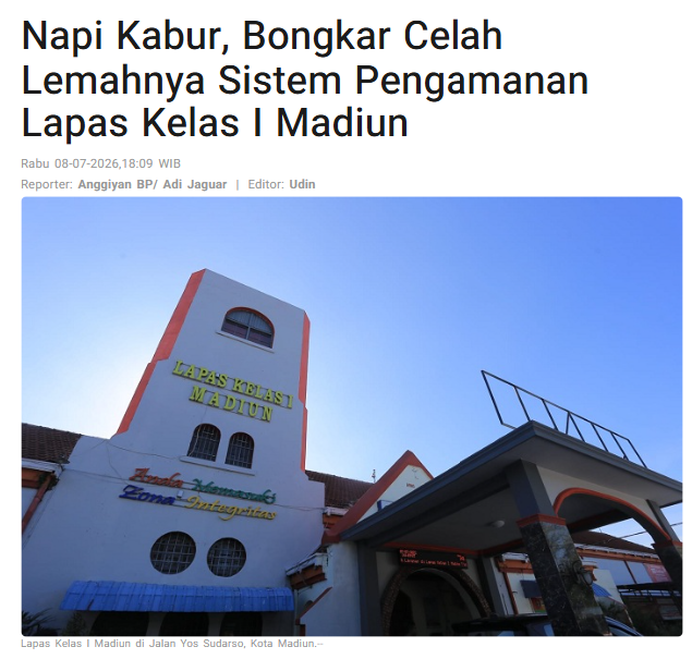 Napi Kabur, Bongkar Celah Lemahnya Sistem Pengamanan Lapas Kelas I Madiun