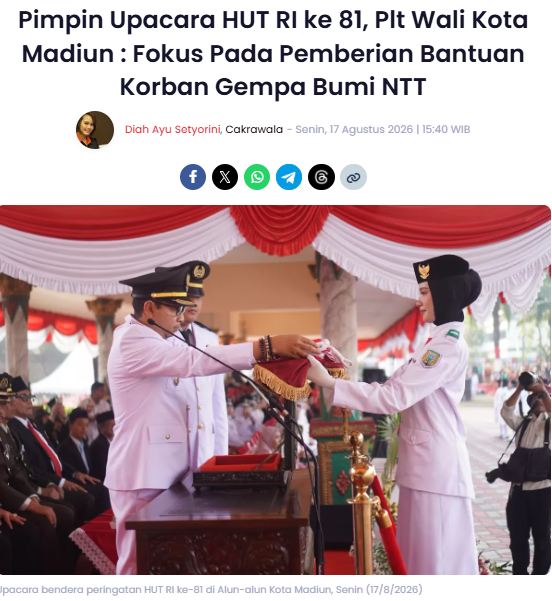 Pimpin Upacara HUT RI ke 81, Plt Wali Kota Madiun : Fokus Pada Pemberian Bantuan Korban Gempa Bumi NTT