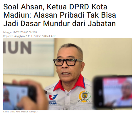 Soal Ahsan, Ketua DPRD Kota Madiun: Alasan Pribadi Tak Bisa Jadi Dasar Mundur dari Jabatan